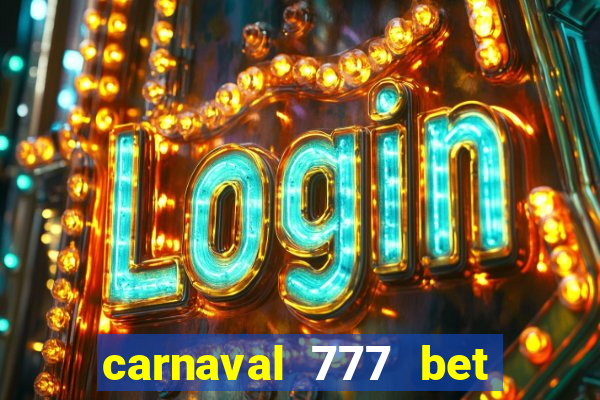 carnaval 777 bet paga mesmo